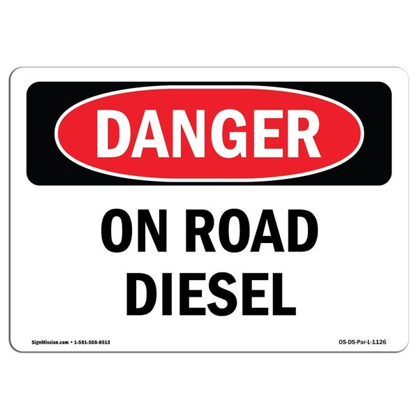 Signmission Safety Sign, OSHA Danger, 5" Height, 7" Width, On Road Diesel, Landscape OS-DS-D-57-L-1126